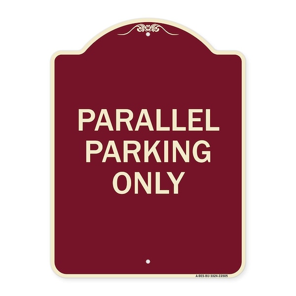Signmission Designer Series Parallel Parking Only, Burgundy Heavy-Gauge Aluminum Sign, 24" x 18", BU-1824-23505 A-DES-BU-1824-23505 - main